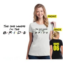 The One Where I Am The Bride Bachelorette Party Girls' Night Out Unisex Adult T-shirt