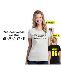 The One Where I Am The Bride Bachelorette Party Girls' Night Out Unisex Adult T-shirt