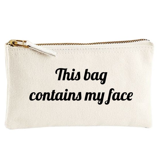Personalised TEXT 'This bag contains my face' on cotton purse bag
