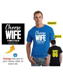 Sarcastic Choose Wife Custom Name Destination & Year Stag Party Adult Printed T-Shirts 