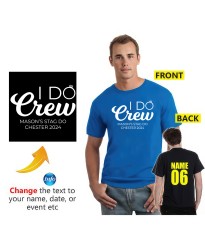 I Do Crew Custom Text Year Name & Place Stag Party Groom Squad Adult Printed T-Shirts 